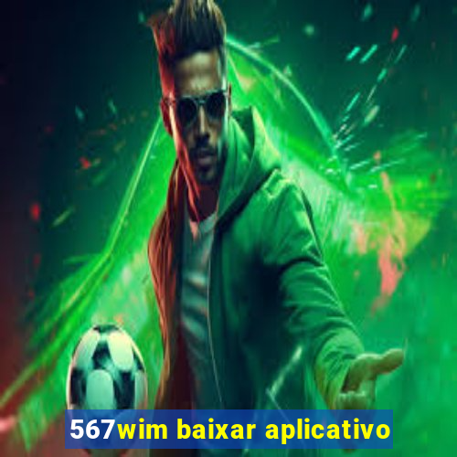 567wim baixar aplicativo